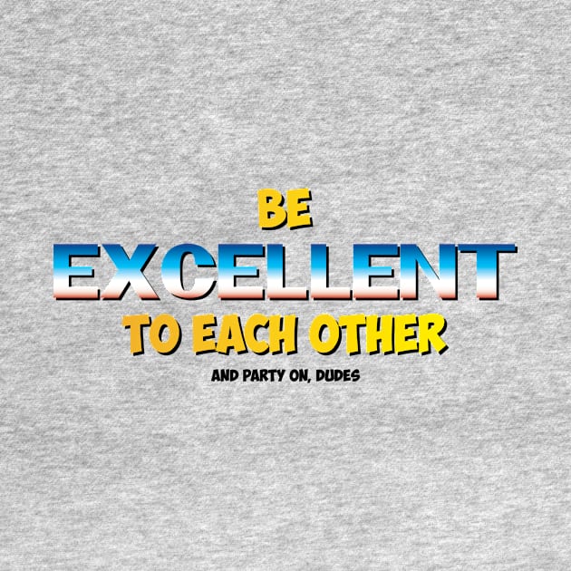 Be Excellent by Jahshyewuh